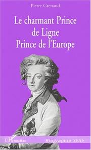 Cover of: Le charmant Prince de Ligne, prince de l'Europe by Pierre Grenaud