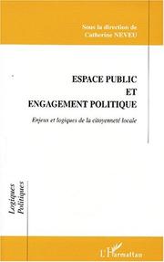 Cover of: Espace public et engagement politique: enjeux et logiques de la citoyenneté locale