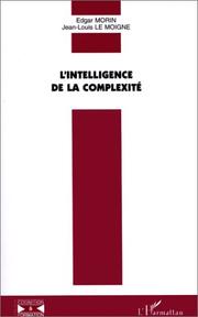 Cover of: L' intelligence de la complexité