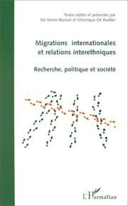 Cover of: Migrations internationales et relations interethniques: recherche, politique et société : actes du colloque Migrations internationales et relations interethniques,  Rennes, 18-19-20 septembre 1997