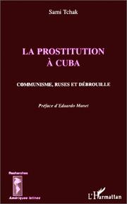 Cover of: La prostitution à Cuba: communisme, ruses et débrouille