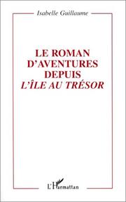 Cover of: Le roman d'aventures depuis "L'île au trésor" by Isabelle Guillaume