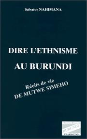 Cover of: Dire l'ethnisme au Burundi: récits de vie de Mutwe Simeho