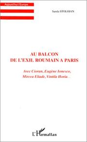 Cover of: Au balcon de l'exil roumain à Paris: avec Cioran, Eugène Ionesco, Mircea Eliade, Vintila Horia