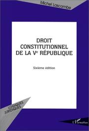 Cover of: Droit constitutionnel de la Ve République by Michel Lascombe