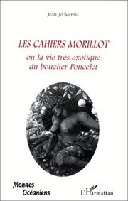 Les cahiers Morillot, ou, La vie très exotique du boucher Poncelet by Jean Scemla