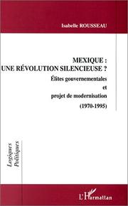 Cover of: Mexique, une révolution silencieuse?: élites gouvernementales et projet de modernisation, 1970-1995