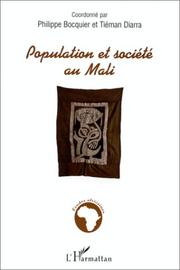 Cover of: Population et société au Mali by coordonné par Philippe Bocquier et Tiéman Diarra.