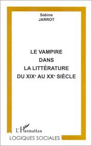 Cover of: Le vampire dans la littérature du XIXe au [XXe] siècle by Sabine Jarrot