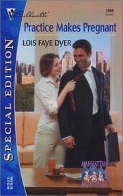 Cover of: Practise makes pregnant by Lois Faye Dyer