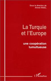 Cover of: La Turquie et l'Europe, une coopération tumultueuse