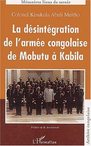 Cover of: La désintégration de l'armée congolaise de Mobutu à Kabila by Kisukula Abeli Meitho