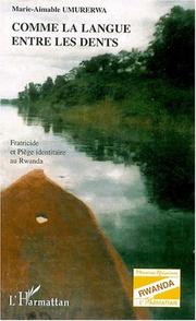 Cover of: Comme la langue entre les dents: fratricide et piège identitaire au Rwanda