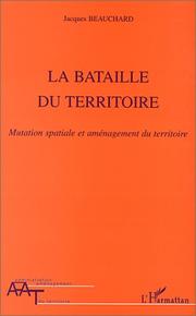 Cover of: La bataille du territoire: mutation spatiale et aménagement du territoire