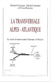 Cover of: La transversale Alpes-Atlantique by Michel Caniaux