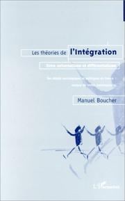 Cover of: Les théories de l'intégration entre universalisme et différencialisme by Manuel Boucher