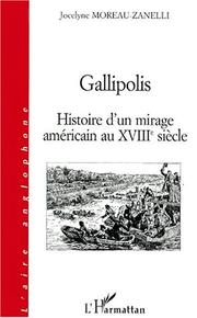 Gallipolis : histoire d'un mirage américain au XVIIIe siècle by Jocelyne Moreau-Zanelli