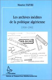 Cover of: Les archives inédites de la politique algérienne: 1958-1962