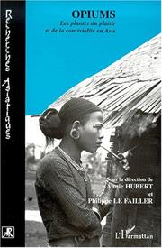 Cover of: Opiums by Institut de recherche sur le Sud-Est asiatique ; sous la direction de Annie Hubert & Philippe Le Failler.