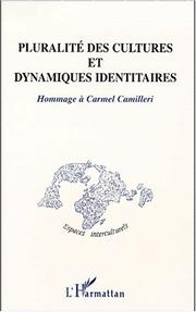 Cover of: Pluralité des cultures et dynamiques identitaires: hommage à Carmel Camilleri