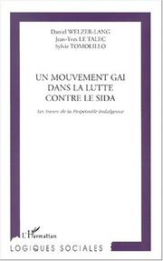Cover of: Un mouvement gay dans la lutte contre le sida  by Welzer-Lang, Y. Le Talec