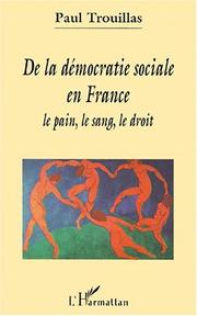 Cover of: De la démocratie sociale en France: le pain, le sang, le droit