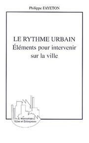 Cover of: Le rythme urbain by Philippe Fayeton