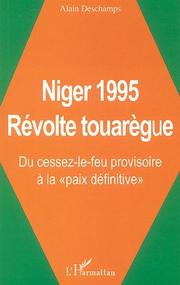 Cover of: Niger 1995: révolte touarègue : du cessez-le-feu provisoire à la "paix définitive"