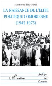 Cover of: La naissance de l'élite politique comorienne (1945-1975) by Mahmoud Ibrahime