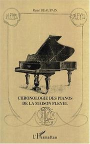 Cover of: Chronologie des pianos de la maison Pleyel by René Beaupain