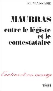 Cover of: Maurras: entre le légiste et le contestataire