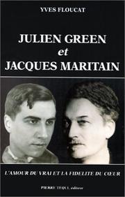 Cover of: Julien Green et Jacques Maritain: l'amour du vrai et la fidélité du cœur