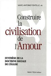 Cover of: Construire la civilisation de l'amour by Marc-Antoine Fontelle