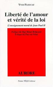 Cover of: Liberté de l'amour et vérité de la loi: l'enseignement moral de Jean Paul II