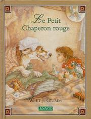 Cover of: Le Petit Chaperon rouge by Wilhelm Grimm, Brothers Grimm, Jennifer Greenway, Elizabeth Miles