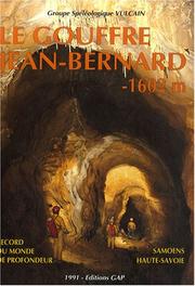 Cover of: Le gouffre Jean-Bernard, 1602 m by Bernard Lips, Christophe Ohl.