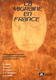 Cover of: La migraine en France: étude épidémiologique, impact socio-économique et qualité de vie