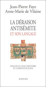 Cover of: La déraison antisémite et son langage by Jean Pierre Faye