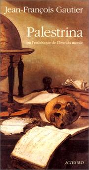 Cover of: Palestrina, ou, L'esthétique de l'âme du monde by Jean-François Gautier