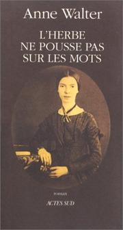 Cover of: L' herbe ne pousse pas sur les mots by Anne Walter