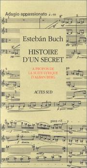 Cover of: Histoire d'un secret: à propos de la Suite lyrique d'Alban Berg