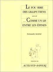Cover of: Le fou rire des lilliputiens ; suivi de, Comme un lis entre les épines