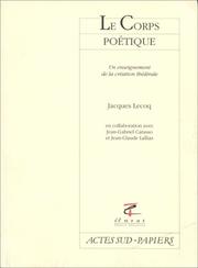 Cover of: Le corps poétique: un enseignement de la création théâtrale
