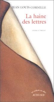 Cover of: La haine des lettres: Celine et Proust : essai (Un endroit ou aller)