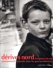 Cover of: Dérives nord: des auteurs du sud commentent l'exclusion dans les pays occidentaux : un projet de Médecins sans frontières-Belgique