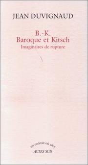 Cover of: B.-K.: baroque et kitsch : imaginaires de rupture