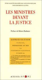 Cover of: Les ministres devant la justice by étude collective organisée par l'Association française pour l'histoire de la justice ; préface de Robert Badinter.