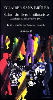 Cover of: Eclairer sans bruler: Salon du livre antifasciste, Gardanne, novembre 1997