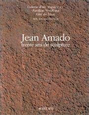 Cover of: Jean Amado: trente ans de sculpture : Galerie d'art "Espace 13", Pavillon Vendôme, Cité du livre, Aix-en-Provence.