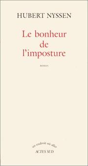 Cover of: Le bonheur de l'imposture: roman